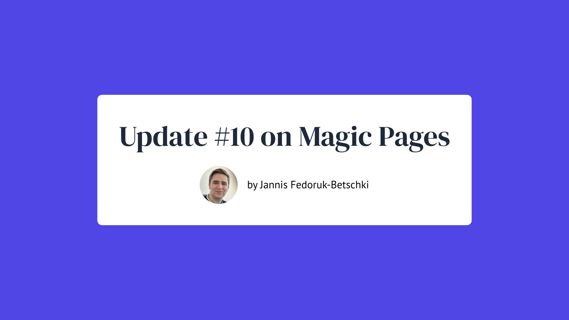 Update #10 on Magic Pages by Jannis Fedoruk-Betschki