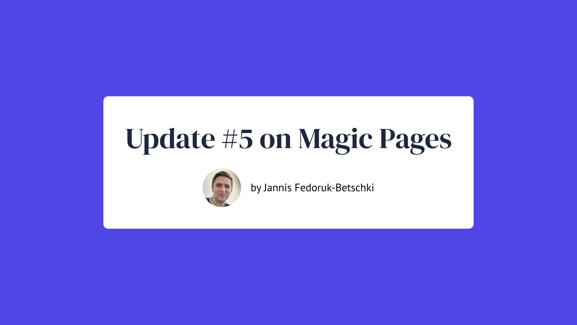Update #5 on Magic Pages by Jannis Fedoruk-Betschki