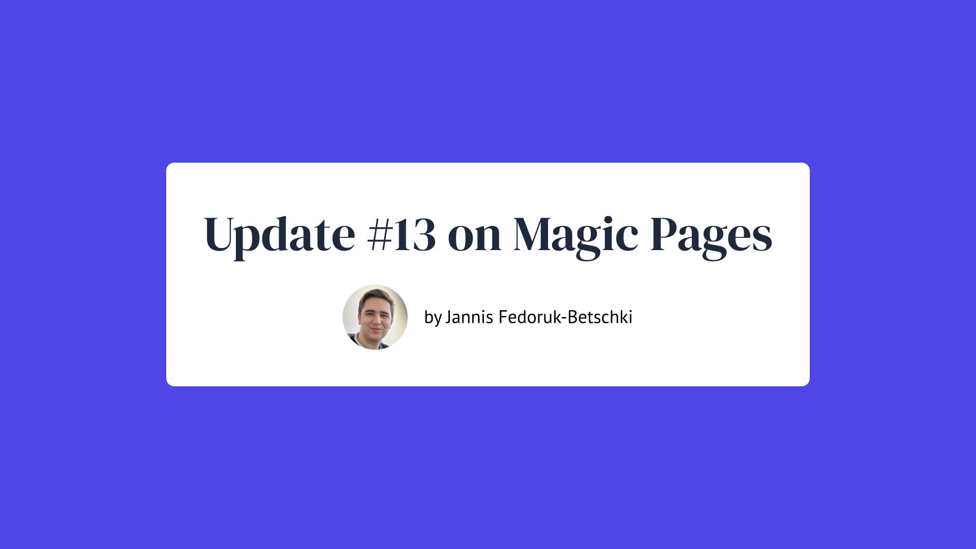 Update #13 on Magic Pages by Jannis Fedoruk-Betschki